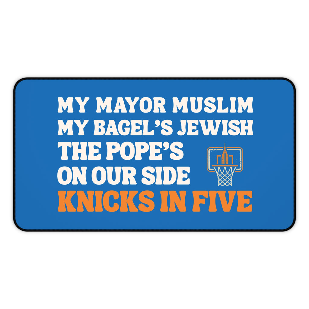My Mayor Muslim My Bagel's Jewish The Pope's On Our Side Knicks In Five Desk Mat NY Knicks 2026 Mouse Pad Funny Office Gift