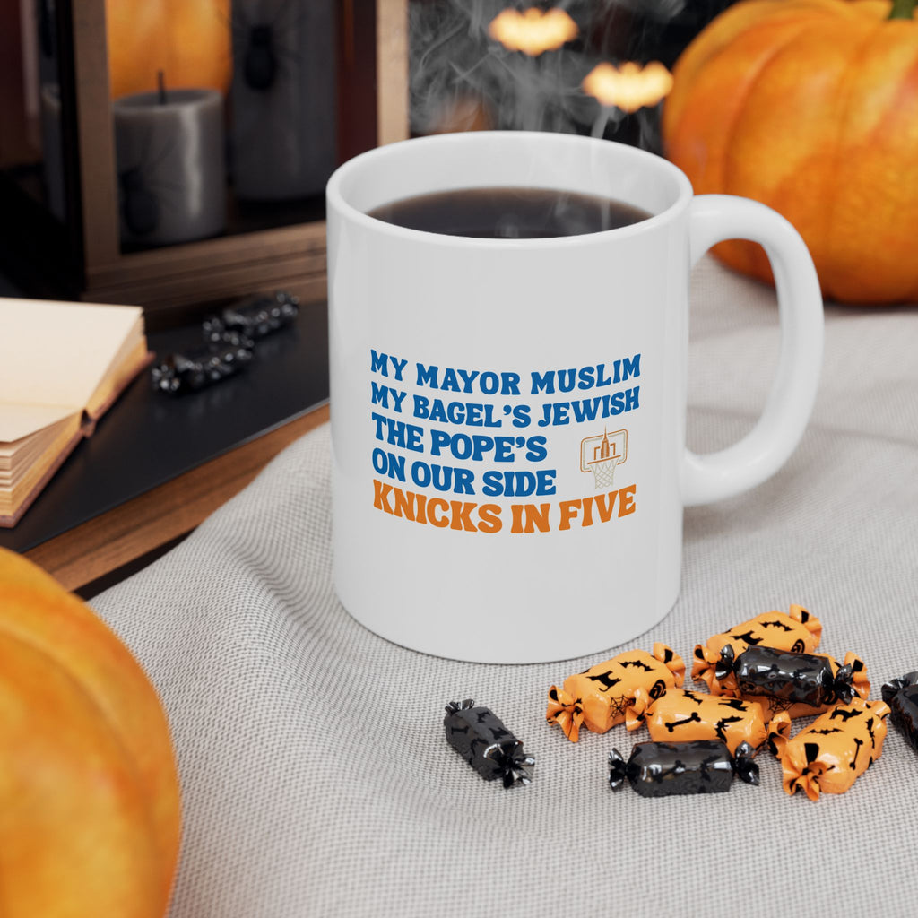 My Mayor Muslim My Bagel's Jewish The Pope's On Our Side Knicks In Five Mug | NY Knicks 2026 Championship Funny Coffee Mug