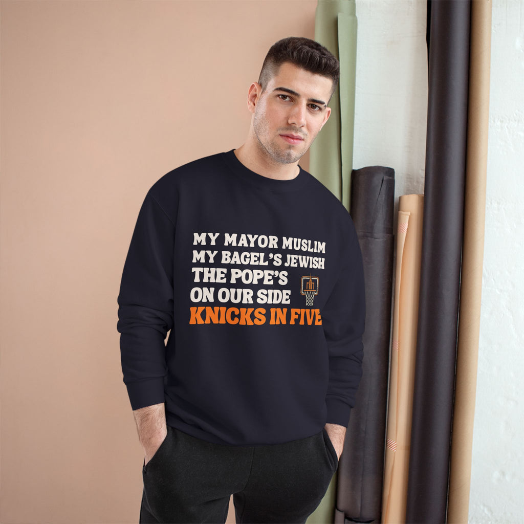 My Mayor Is Muslim My Bagel's Jewish The Pope Is On Our Side Knicks In Five Sweatshirt | Knicks NBA Champions 2026 | New York City Parade