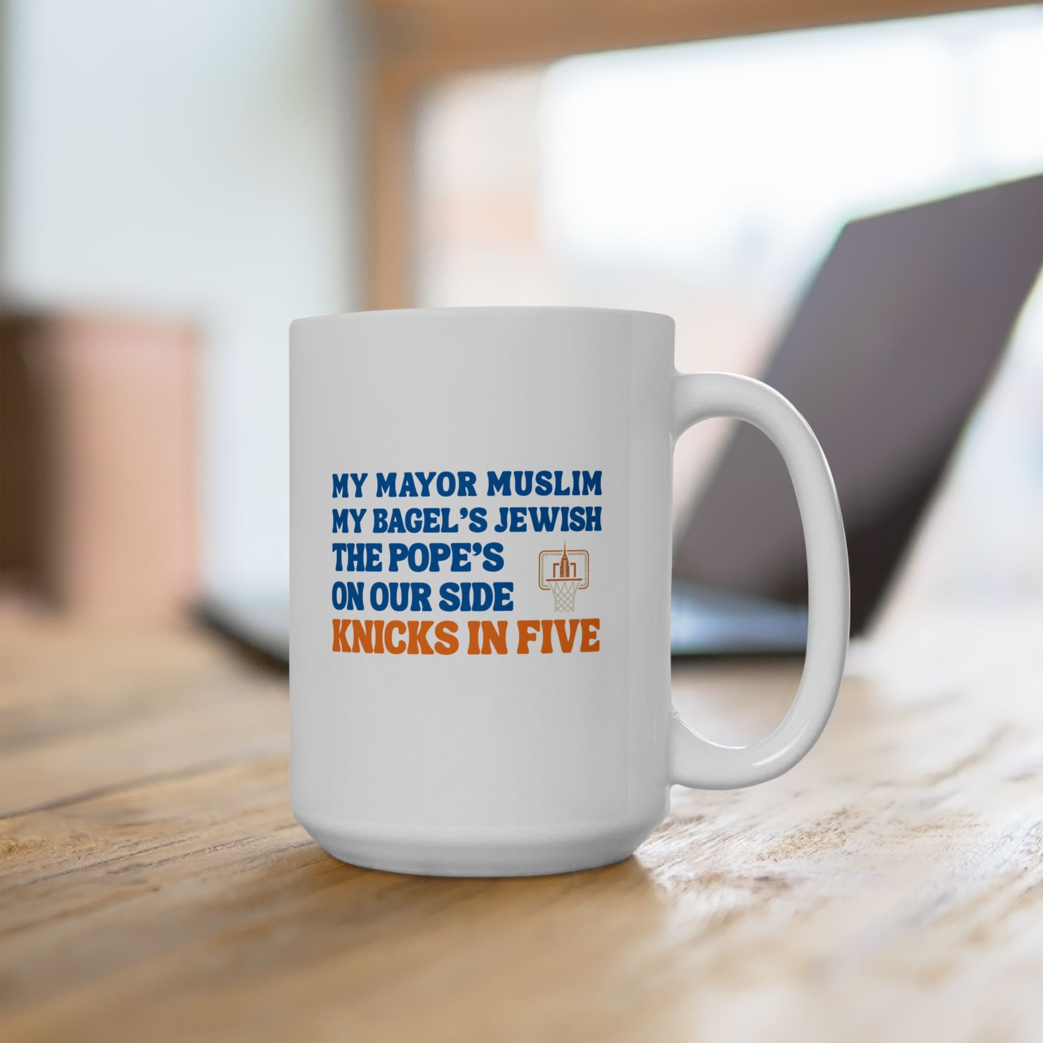 My Mayor Muslim My Bagel's Jewish The Pope's On Our Side Knicks In Five Mug | NY Knicks 2026 Championship Funny Coffee Mug
