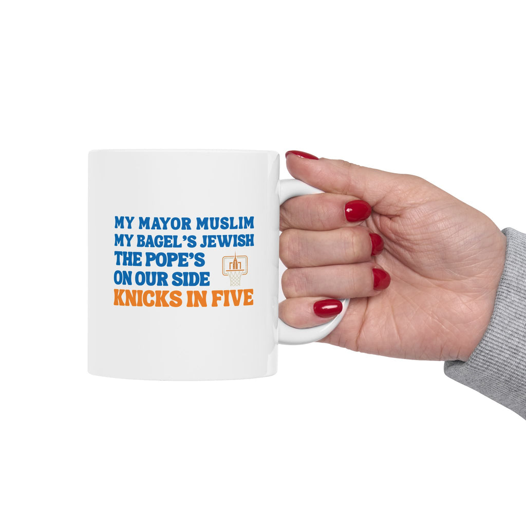 My Mayor Muslim My Bagel's Jewish The Pope's On Our Side Knicks In Five Mug | NY Knicks 2026 Championship Funny Coffee Mug