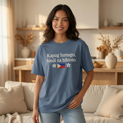 Alex Eala Inspired | Kapag Lumago Hindi Na Hihinto Shirt