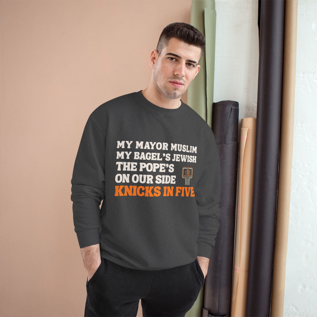 My Mayor Is Muslim My Bagel's Jewish The Pope Is On Our Side Knicks In Five Sweatshirt | Knicks NBA Champions 2026 | New York City Parade