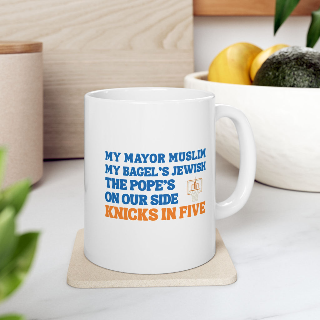 My Mayor Muslim My Bagel's Jewish The Pope's On Our Side Knicks In Five Mug | NY Knicks 2026 Championship Funny Coffee Mug